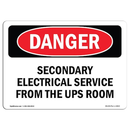 Signmission OSHA Danger Sign, 7" Height, 10" Width, Secondary Electrical Service From The UPS Room, Landscape OS-DS-D-710-L-1963
